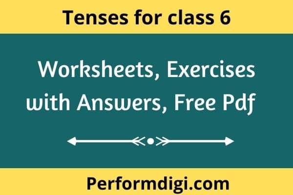 Tenses For Class 6 Worksheet Exercises With Answers Free Pdf