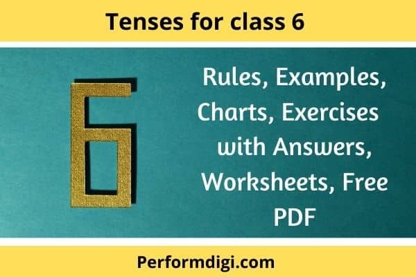 Tenses For Class 6 Rules Examples Exercises Worksheets Pdf